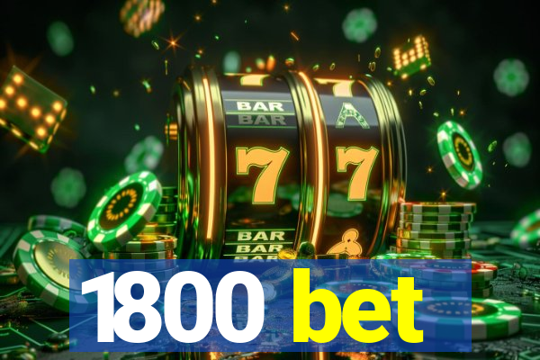 1800 bet